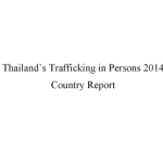 Thailand’s Trafficking in Persons 2014 Country Report